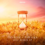 Thyron & Physika - Sense Of Time (2022 Extended Remix)