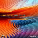 Peres - We See We Give (Ewan Rill Remix)
