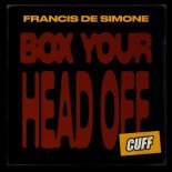 Francis De Simone - Box Your Head Off (Original Mix)