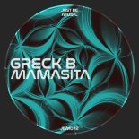 Greck B. - Mamasita (Original Mix)