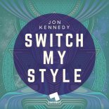 Jon Kennedy USA - Switch My Style (Original Mix)