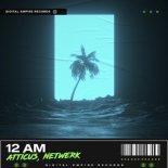 ATTICUS & NETWERK - 12AM (Original Mix)