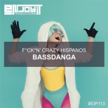Fuckin Crazy Hispanos - Bassdanga (Original Mix)