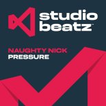 Naughty Nick - Pressure (Original Mix)