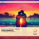 Houce & Tristan Armes - Your Embrace