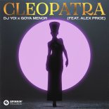 DJ Yo! & Goya Menor Feat. Alex Price - Cleopatra