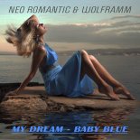 Neo Romantic & Wolframm - My Dream - Baby Blue (Ian Coleen 80s Italo Disco Version)