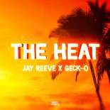 Jay Reeve X Geck-o - The Heat (Extended Mix)