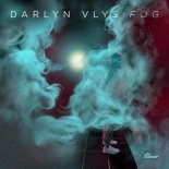 Darlyn Vlys - Fog (Original Mix)