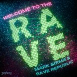 Mark Sixma & Rave Republic - Welcome to the Rave (Extended Mix)