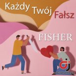 Fisher - Każdy Twój fałsz (Radio Edit)