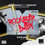 Robin Schulz Feat. Mougleta - Rockstar Baby (Wave Wave Remix)