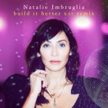 Natalie Imbruglia - Build It Better