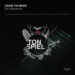 Crane The Brain - Put a Record On (Extended Mix)