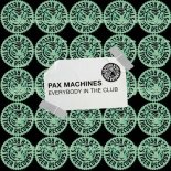 Pax Machines - Everybody in the Club (Extended Mix)