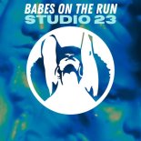 Babes On The Run - Studio 23 (Original Mix)