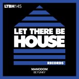 ManoDom - Be Funky (Extended Mix)