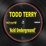 Todd Terry - Acid Underground (Extended Mix)