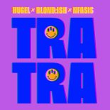 Hugel x BLOND_ISH x Nfasis - Tra Tra (Extended Mix)