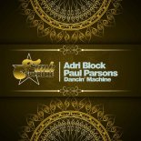 Adri Block & Paul Parsons - Dancin Machine (Original Mix)