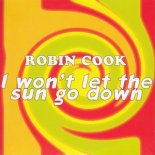 Robin Cook - I Won't Let The Sun Go Down (Warriorz! '2006' Extended Remix)