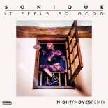 Sonique - It Feels So Good (NIGHT MOVES Extended Remix)