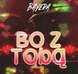 Bayera - Bo z Tobą (Warriorz! 'Uplifting' Remix)