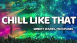 Sunday Scaries, PICKUPLINES - Chill Like That (Extended Mix)