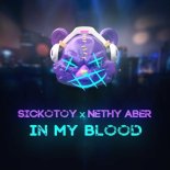 SICKOTOY feat. Nethy Aber - In My Blood (Original Mix)