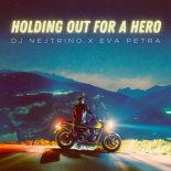 DJ Nejtrino feat. Eva Petra - Holding Out for a Hero