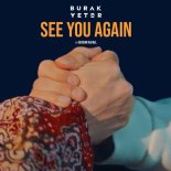 Burak Yeter feat. Gerson Rafael - See You Again (Radio Edit)