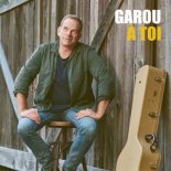 Garou - A toi (Radio Edit)