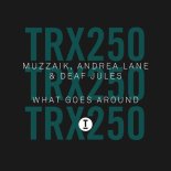 Muzzaik, Andrea Lane, Deaf Jules - What Goes Around (Extended Mix)
