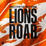 Lucas & Steve feat. Philip Strand - Lions Roar (Extended Mix)