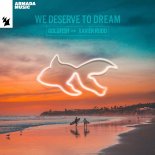 Goldfish Feat. Xavier Rudd - We Deserve To Dream