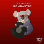 Tony Metric - Bombastic (Original Mix)