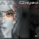 K.B. Caps - Blame It On Me