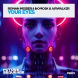 Roman Messer & NoMosk & Airwalk3r - Your Eyes (Extended Mix)