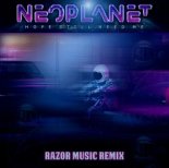 Neoplanet - Hope Still Need Me (RAZOR MUSIC Remix)