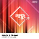 Block & Crown - Heart Of Glass (Original Mix)