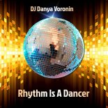 DJ Danya Voronin - Rhythm Is A Dancer (Original Mix)
