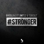 Basslovers United & Tobcult - Stronger