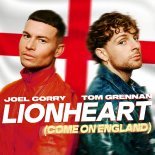 Joel Corry & Tom Grennan Feat. Martin Tyler - Lionheart (Come On England)