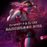 DJ Mikey P & DJ Gee - Dancefloor Diva (Original Mix)