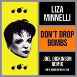 Liza Minnelli - Don't Drop Bombs (Joel Dickinson Radio Edit)