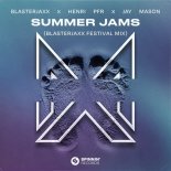 Blasterjaxx Feat. Henri PFR & Jay Mason - Summer Jams (Blasterjaxx Festival Mix)