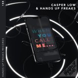Casper Low & Hands Up Freaks - When You Call Me