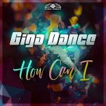 Giga Dance - How Can I