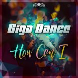 Giga Dance - How Can I (Extended Mix)