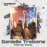 Danielle Trebone - Tribe My House (Tribal Mix)
